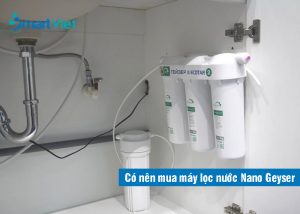 [Góc tư vấn] Có nên mua máy lọc nước Nano Geyser