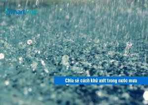 Chia sẻ cách khử axit trong nước mưa